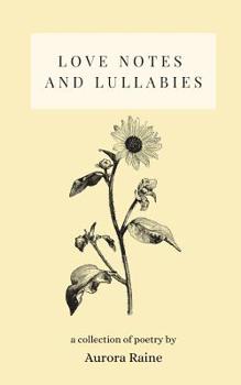 Love Notes and Lullabies : A Collection of Poetry