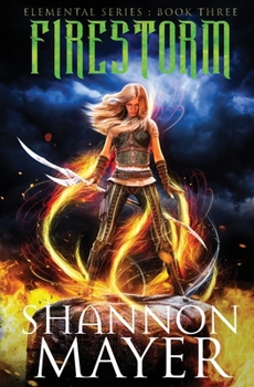 Firestorm - Book #3 of the Elemental