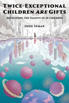 Paperback Twice-Exceptional Children Are Gifts: Developing the Talents of 2e Children Book
