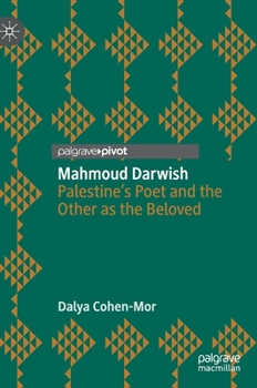 Hardcover Mahmoud Darwish: Palestine's Poet and the Other as the Beloved Book
