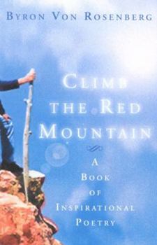 Paperback Climb the Red Mountain: A Book of Inspirational Poetry Book
