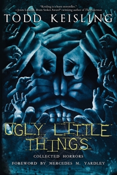 Ugly Little Things : Collected Horrors