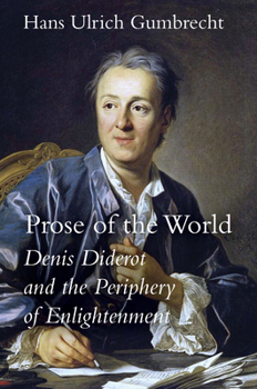 Hardcover Prose of the World: Denis Diderot and the Periphery of Enlightenment Book