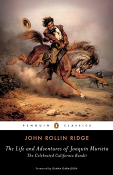Paperback The Life and Adventures of Joaquín Murieta: The Celebrated California Bandit Book
