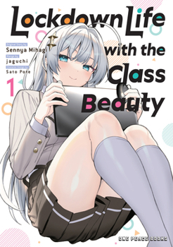 Paperback Lockdown Life with the Class Beauty Volume 1: Volume 1 Book