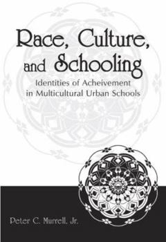 Paperback Race, Culture, and Schooling: Identities of Achievement in Multicultural Urban Schools Book