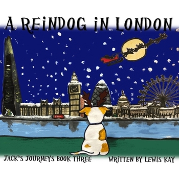 A Reindog in London (Jack's Journeys)
