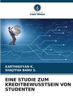 Eine Studie Zum Kreditbewusstsein Von Studenten (German Edition)