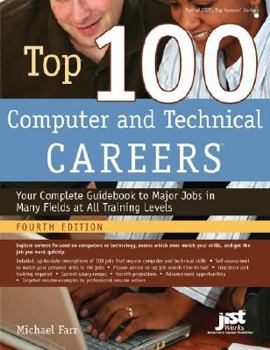 Paperback Top 100 Computer and Technical Careers: Your Complete Guidebook to Major Jobs in Many Fields at All Training Levels Book