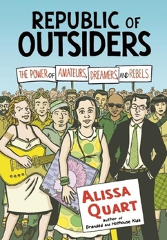 Hardcover Republic of Outsiders: The Power of Amateurs, Dreamers, and Rebels Book