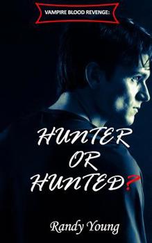Paperback Vampire Blood Revenge: Hunter or Hunted? Book