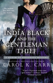 India Black and the Gentleman Thief - Book #4 of the Madam of Espionage