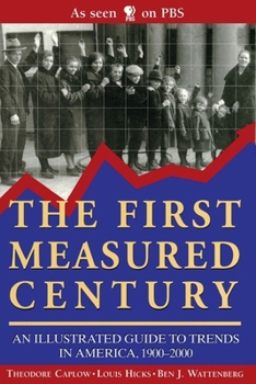 Paperback The First Measured Century:: An Illustrated Guide to Trends in America, 1900-2000 Book