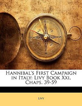 Paperback Hannibal's First Campaign in Italy: Livy Book XXI, Chaps. 39-59 Book