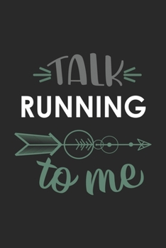 Talk RUNNING To Me Cute  RUNNING Lovers RUNNING OBSESSION Notebook A beautiful: Lined Notebook / Journal Gift, , 120 Pages, 6 x 9 inches , Personal ... Journal, Customized Journal, The Diar