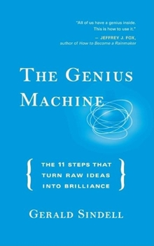 Hardcover The Genius Machine: The 11 Steps That Turn Raw Ideas Into Brilliance Book
