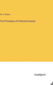 Hardcover First Principles of Political Economy Book