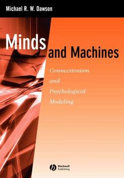 Paperback Minds and Machines: Connectionism and Psychological Modeling Book