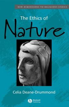 The Ethics of Nature - Book  of the New Dimensions to Religious Ethics