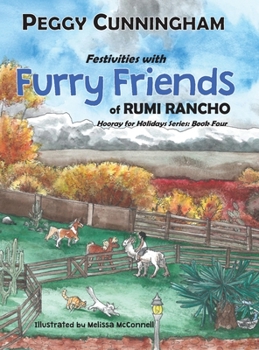 Hardcover Festivities with Furry Friends of Rumi Rancho: Hooray for Holidays Series: Book Four Book