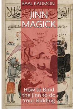 Paperback Jinn Magick: How to Bind the Jinn to do Your Bidding Book