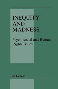 Hardcover Inequity and Madness: Psychosocial and Human Rights Issues Book