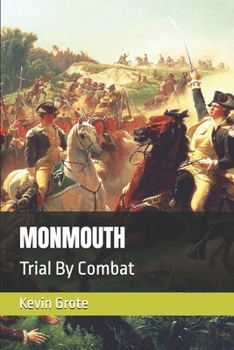MONMOUTH: Trial By Combat (The American Crucible: A Chronicle of Independence)