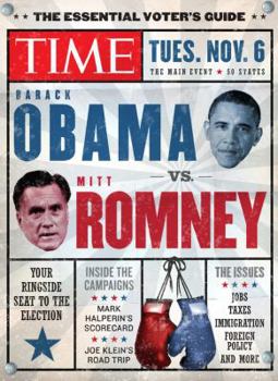 Paperback TIME The Essential Voter's Guide: Obama vs. Romney: Your Ringside Seat to the 2012 Election Book