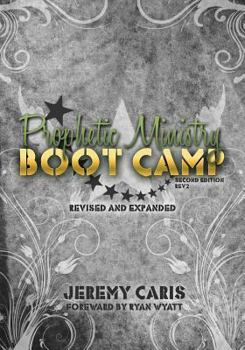 Paperback Prophetic Ministry Boot Camp: Second Edition, Revision 2 Book