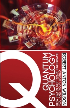 Paperback Quantum Psychology: How Brain Software Programs You and Your World Book