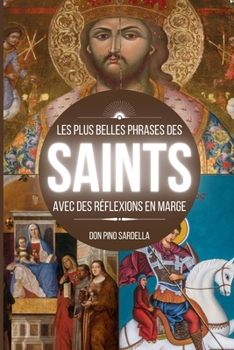 Les plus belles phrases des Saints: Avec des réflexions en marge