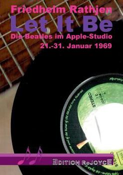 Paperback Let It Be: Die Beatles im Apple-Studio, 21.-31. Januar 1969 [German] Book