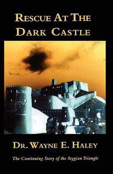 Paperback Rescue At The Dark Castle: The Continuing Story of the Stygian Triangle Book