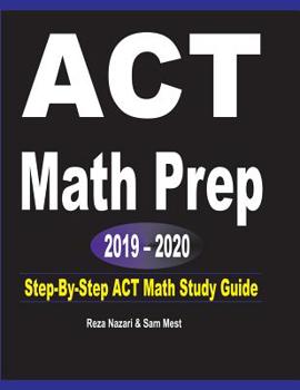 Paperback ACT Math Prep 2019 - 2020: Step-By-Step ACT Math Study Guide Book