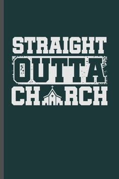 Straight Outta Church: Cool Animated Saying Design For Church Lover Sayings Blank Journal Gift (6"x9") Dot Grid Notebook to write in