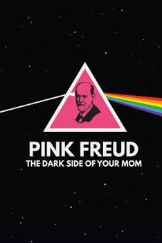 Pink Freud - The dark side of your mom: 6x9" 120-page lined and blank notebook | journal | notepad | scribble book | diary | workbook for philosophers