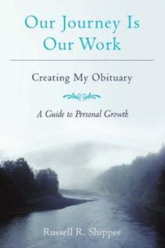 Paperback Our Journey Is Our Work: Creating My Obituary Book