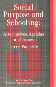 Paperback Social Purpose & Schooling: Alternatives, Agendas & Issues Book