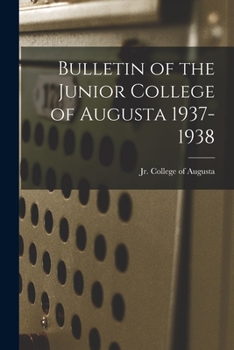 Paperback Bulletin of the Junior College of Augusta 1937-1938 Book