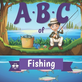 Paperback ABC of Fishing: A Rhyming Children's Picture Book