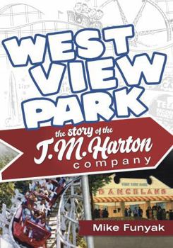 West View Park - The Story of the T.M. Harton Company
