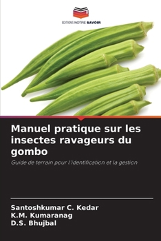 Manuel pratique sur les insectes ravageurs du gombo (French Edition)