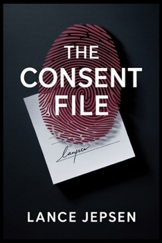 Paperback The Consent File: A Techno-Legal Crime Thriller Book