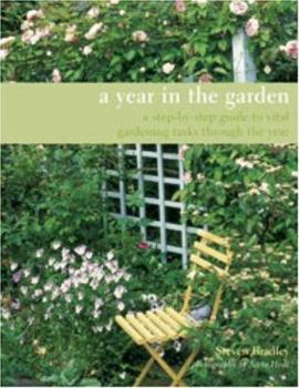 Paperback A Year in the Garden: A Step-By-Step Guide to Vital Gardening Projects Through the Year Book