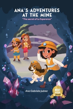 Paperback Ana's Adventure at the Mine: The Secret of la Esperanza Book
