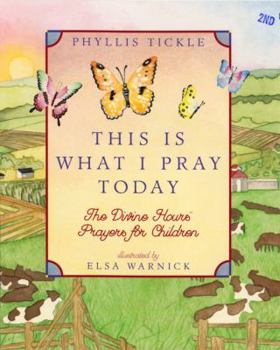 Hardcover This Is What I Pray Today: The Divine Hours Prayers for Children Book