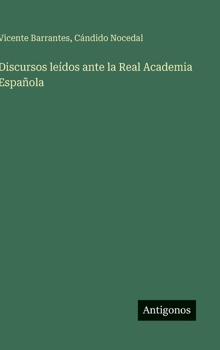 Discursos leídos ante la Real Academia Española (Spanish Edition)