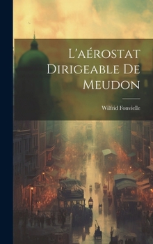 Hardcover L'aérostat Dirigeable De Meudon [French] Book