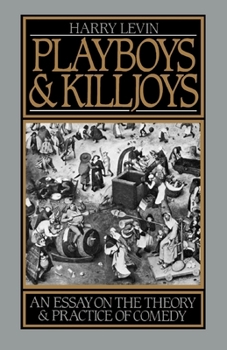 Paperback Playboys and Killjoys: An Essay on the Theory and Practice of Comedy Book