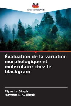 Évaluation de la variation morphologique et moléculaire chez le blackgram (French Edition)